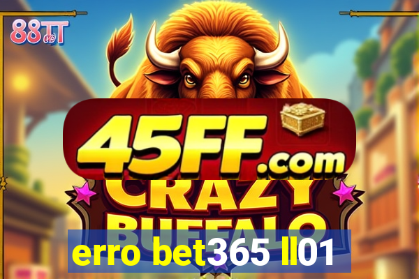 erro bet365 ll01